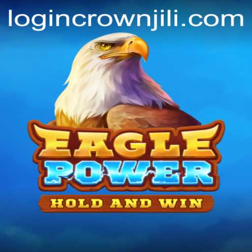Unveiling EaglePower: Dive into the Dynamic World of CROWNJILI
