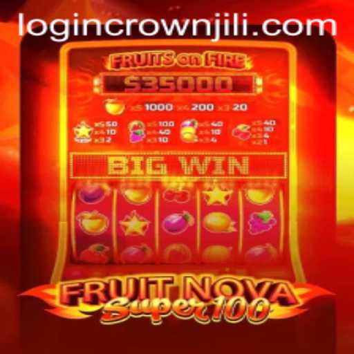 Exploring the Excitement of FruitNovaSuper100: A Fresh Spin on Slot Gaming